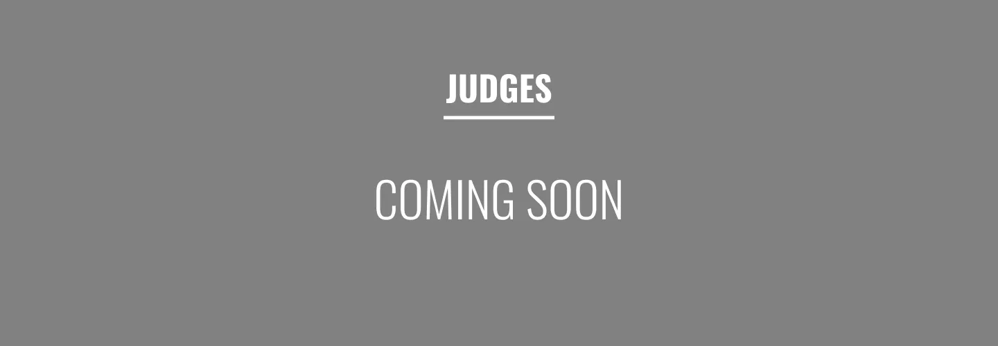 JUDGES COMING SOON